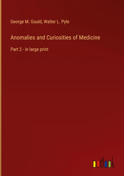 Anomalies and Curiosities of Medicine