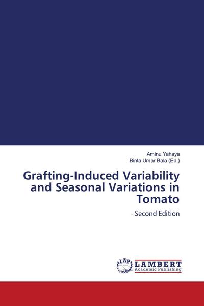 Grafting-Induced Variability and Seasonal Variations in Tomato