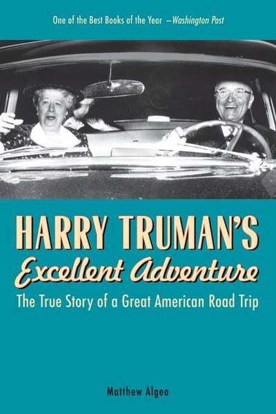 Harry Truman’s Excellent Adventure