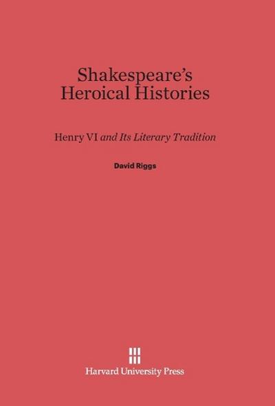 Shakespeare’s Heroical Histories
