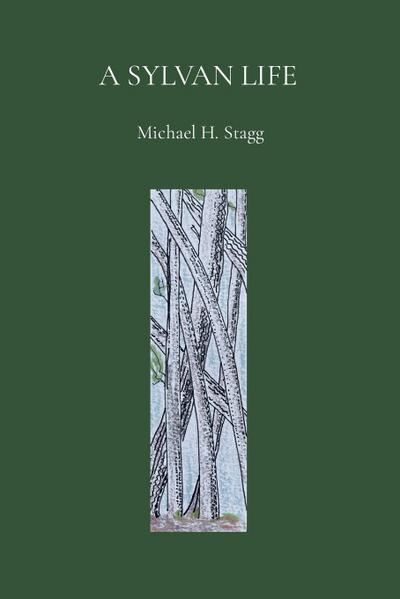 A Sylvan Life - Michael H. Stagg