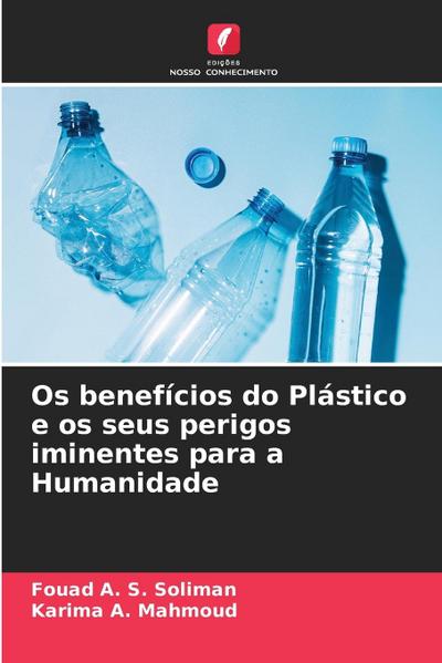 Os benefícios do Plástico e os seus perigos iminentes para a Humanidade