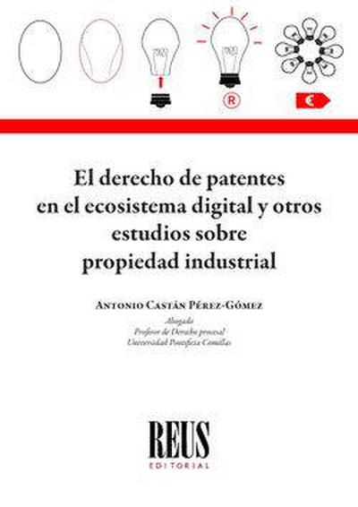 El derecho de patentes en el ecosistema digital y otros estudios sobre propiedad industrial