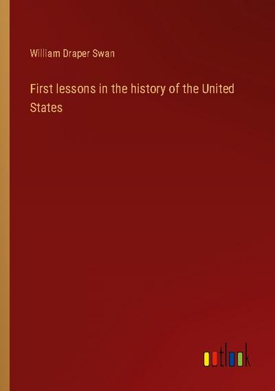 First lessons in the history of the United States