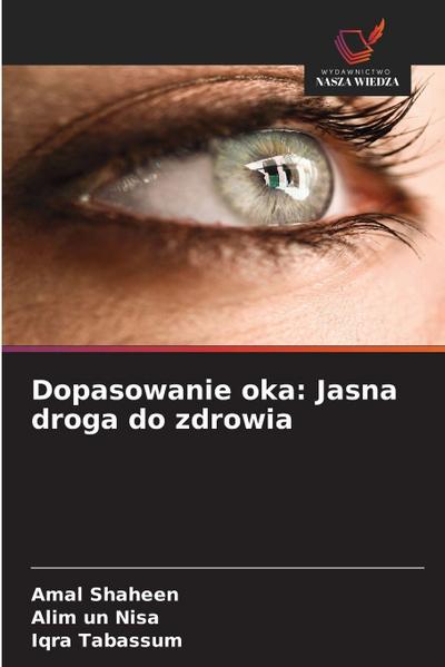 Dopasowanie oka: Jasna droga do zdrowia