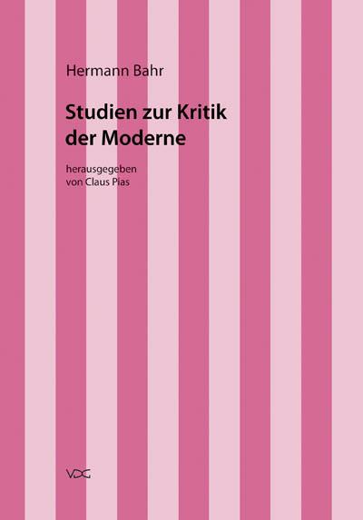Hermann Bahr / Studien zur Kritik der Moderne