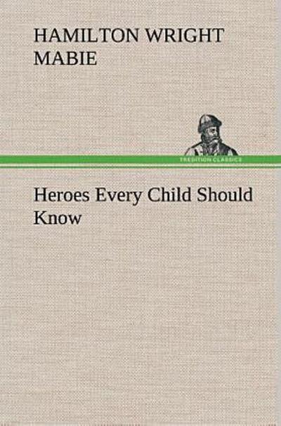Heroes Every Child Should Know
