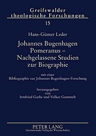 Johannes Bugenhagen Pomeranus - Nachgelassene Studien zur Biographie