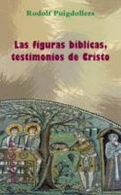Las figuras bíblicas, testimonios de Cristo