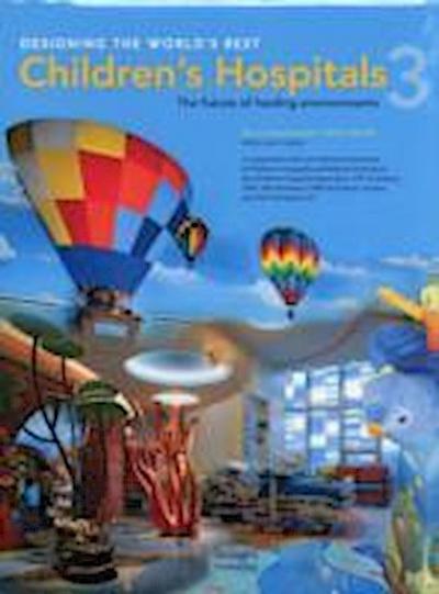 Komiske, B: Designing the World’s Best Children’s Hospitals