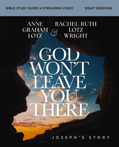 God Won’t Leave You There Bible Study Guide Plus Streaming Video