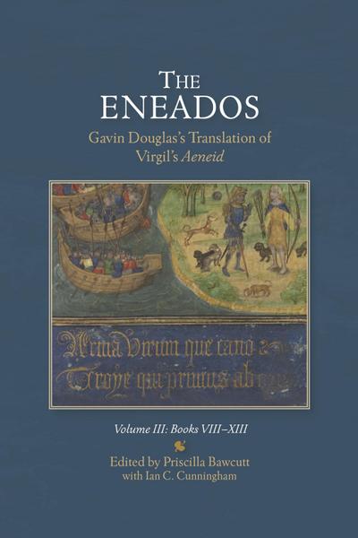 The Eneados: Gavin Douglas’s Translation of Virgil’s Aeneid