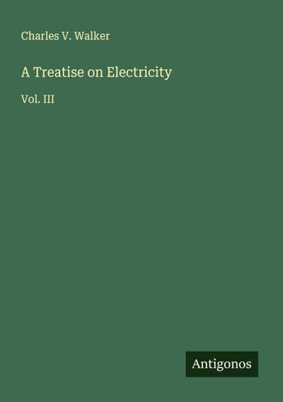 A Treatise on Electricity