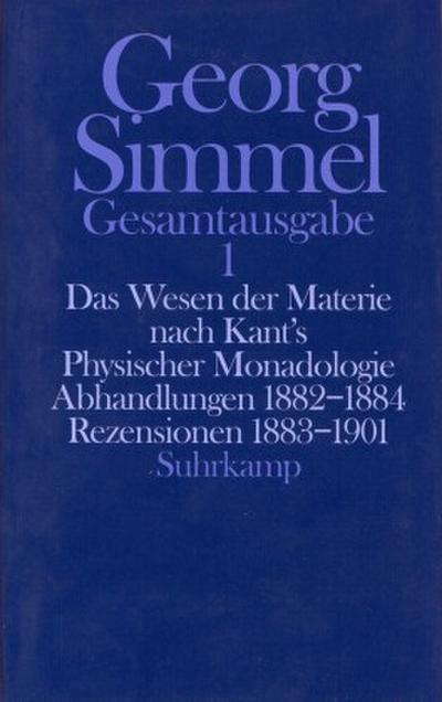 Gesamtausgabe Das Wesen der Materie nach Kant’s Physischer Monadologie. Abhandlungen. Rezensionen