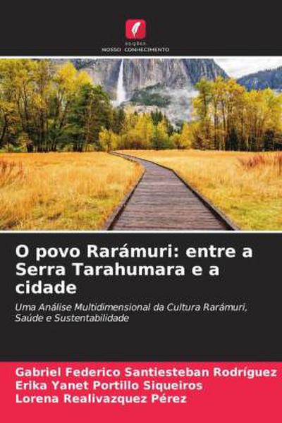 O povo Rarámuri: entre a Serra Tarahumara e a cidade