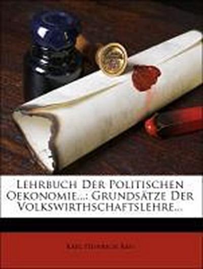 Rau, K: Lehrbuch der politischen Oekonomie.