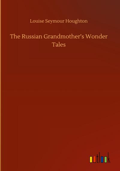 The Russian Grandmother’s Wonder Tales