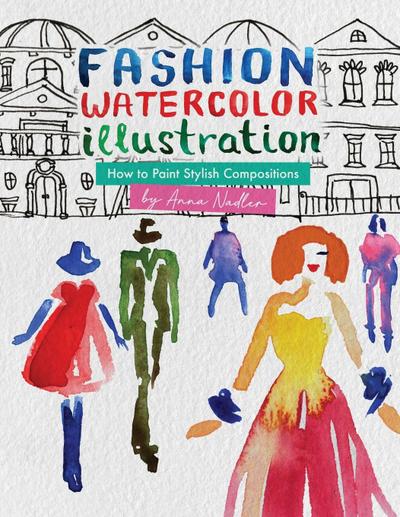 Fashion Watercolor Illustration - How To Paint Stylish Compositions