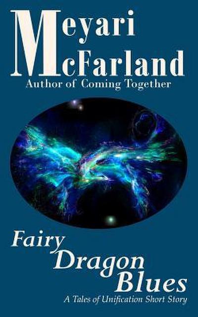 Fairy Dragon Blues: A Tales of Unification Short Story