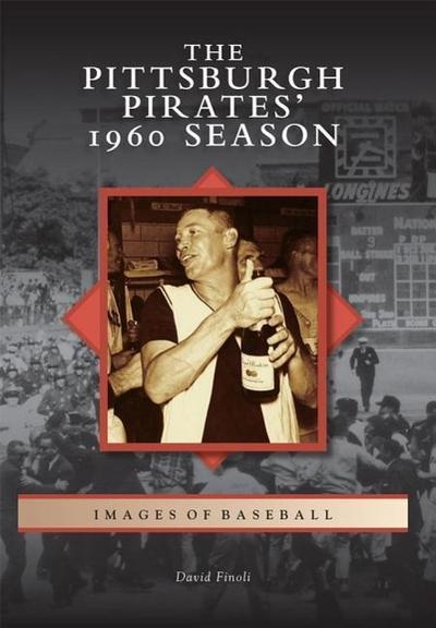 The Pittsburgh Pirates’ 1960 Season