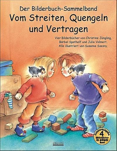 Vom Streiten, Quengeln und Vertragen Bilderbuch-Sammelband