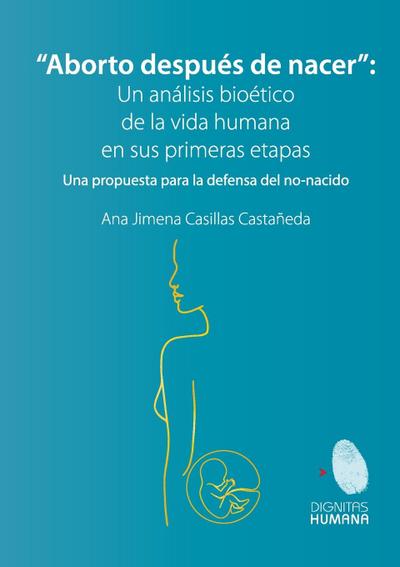 Aborto después de nacer. Una propuesta para la defensa del no-nacido