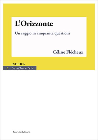 L’Orizzonte. Un saggio in cinquanta questioni