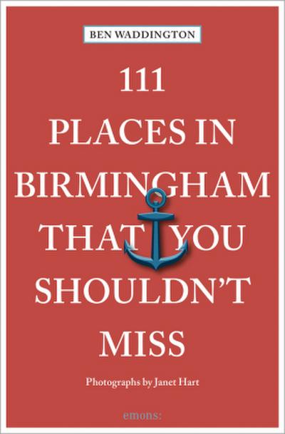 111 Places in Birmingham That You Shouldn’t Miss