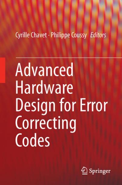 Advanced Hardware Design for Error Correcting Codes