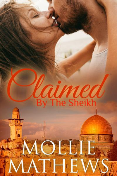 Claimed by the Sheikh (The Sheikhs Untamed Brides, #2)