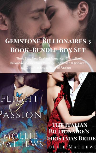 Gemstone Billionaires 3 Book-Bundle Box Set: ThreeSexy New Zealand Romances: The Italian Billionaire’s Scandalous Marriage, The Italian Billionaire’s Christmas Bride, Flight of Passion