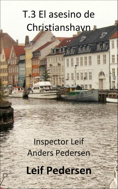 El asesino de Christianshavn (Inspector Leif Anders Pedersen, #3)