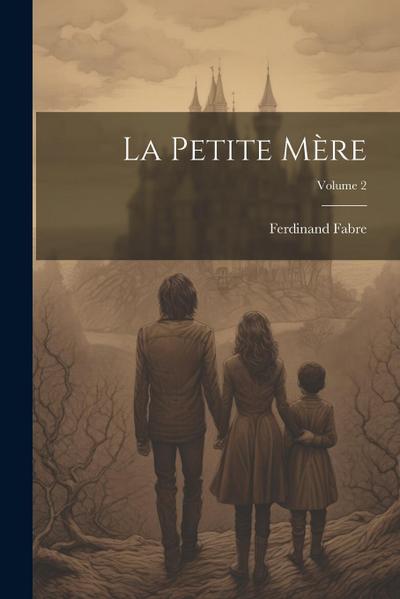 La Petite Mère; Volume 2