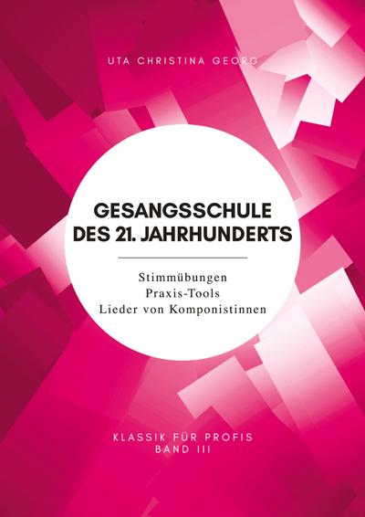 Gesangsschule des 21. Jahrhunderts - Band III