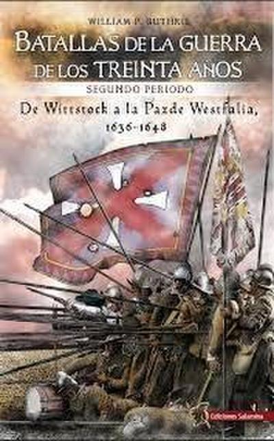 Batallas de la Guerra de los Treinta Años : segundo periodo : de Wittstock a la Paz de Westfalia, 1638-1648