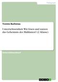 Unterrichtseinheit: Wir lösen und nutzen das Geheimnis des Malifanten! (2. Klasse)