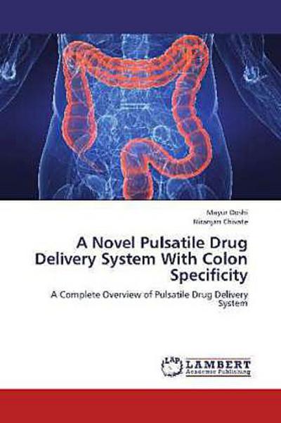 A Novel Pulsatile Drug Delivery System With Colon Specificity