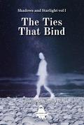 The Ties That Bind (Shadows and Starlight, #1)