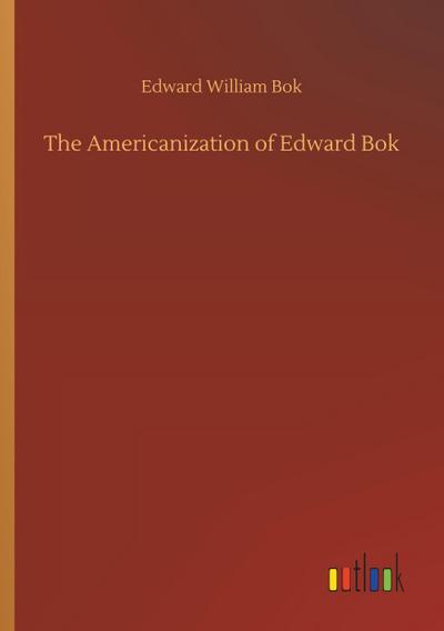 The Americanization of Edward Bok