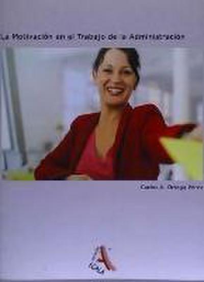 La motivación en el trabajo de la administración