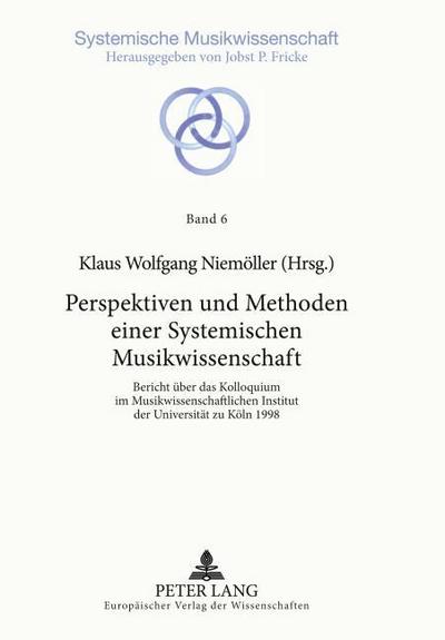 Perspektiven und Methoden einer Systemischen Musikwissenschaft
