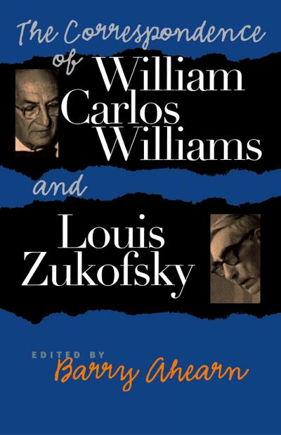 The Correspondence of William Carlos Williams & Louis Zukofsky
