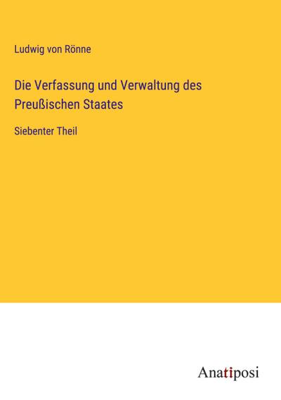 Die Verfassung und Verwaltung des Preußischen Staates