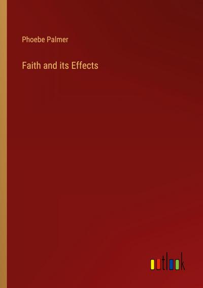 Faith and its Effects