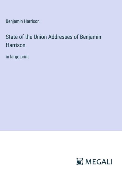 State of the Union Addresses of Benjamin Harrison