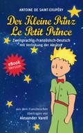 Der kleine Prinz / Le Petit Prince. eBook. zweisprachig: Französisch-Deutsch