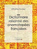 Dictionnaire raisonné des onomatopées françaises