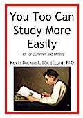 You Too Can Study More Easily: Tips for Dummies and Others