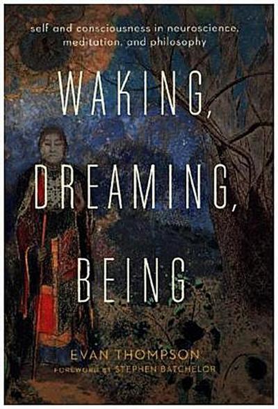 Waking, Dreaming, Being