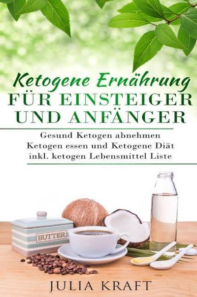 Ketogene Ernährung für Einsteiger und Anfänger